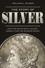 The Story of Silver – How the White Metal Shaped America and the Modern World