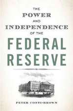 The Power and Independence of the Federal Reserve