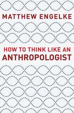 How to Think Like an Anthropologist