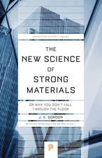 The New Science of Strong Materials – Or Why You Don`t Fall through the Floor