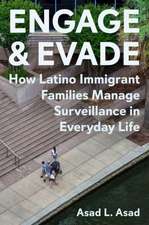 Engage and Evade – How Latino Immigrant Families Manage Surveillance in Everyday Life