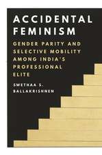 Accidental Feminism – Gender Parity and Selective Mobility among India′s Professional Elite