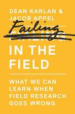 Failing in the Field – What We Can Learn When Field Research Goes Wrong