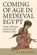 Coming of Age in Medieval Egypt – Female Adolescence, Jewish Law, and Ordinary Culture