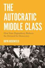 The Autocratic Middle Class – How State Dependency Reduces the Demand for Democracy