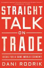 Straight Talk on Trade – Ideas for a Sane World Economy