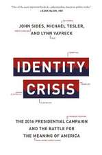 Identity Crisis – The 2016 Presidential Campaign and the Battle for the Meaning of America