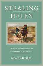 Stealing Helen – The Myth of the Abducted Wife in Comparative Perspective