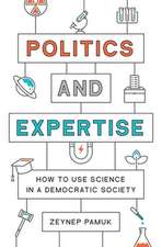 Politics and Expertise – How to Use Science in a Democratic Society