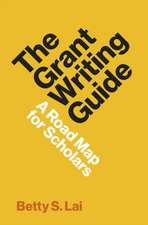 The Grant Writing Guide – A Road Map for Scholars