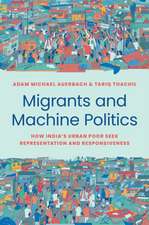 Migrants and Machine Politics – How India′s Urban Poor Seek Representation and Responsiveness