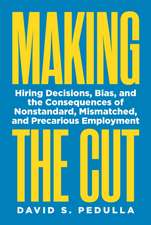 Making the Cut – Hiring Decisions, Bias, and the Consequences of Nonstandard, Mismatched, and Precarious Employment