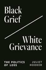 Black Grief/White Grievance – The Politics of Loss