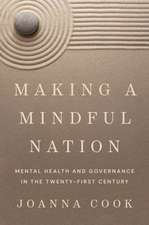 Making a Mindful Nation – Mental Health and Governance in the Twenty–First Century