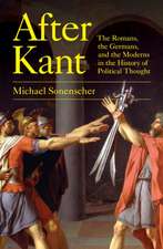 After Kant – The Romans, the Germans, and the Moderns in the History of Political Thought