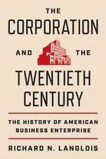 The Corporation and the Twentieth Century – The History of American Business Enterprise