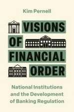 Visions of Financial Order – National Institutions and the Development of Banking Regulation