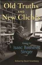 Old Truths and New Clichés – Essays by Isaac Bashevis Singer