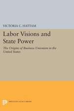 Labor Visions and State Power – The Origins of Business Unionism in the United States