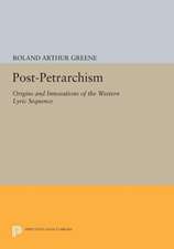 Post–Petrarchism – Origins and Innovations of the Western Lyric Sequence