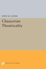 Chaucerian Theatricality