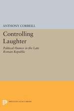 Controlling Laughter – Political Humor in the Late Roman Republic