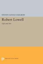 Robert Lowell – Life and Art