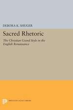 Sacred Rhetoric – The Christian Grand Style in the English Renaissance