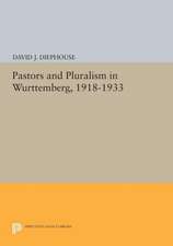 Pastors and Pluralism in Wurttemberg, 1918–1933