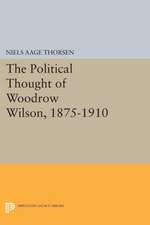 The Political Thought of Woodrow Wilson, 1875–1910