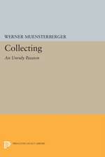 Collecting – An Unruly Passion – Psychological Perspectives