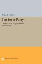 Pen for a Party – Dryden`s Tory Propaganda in Its Contexts