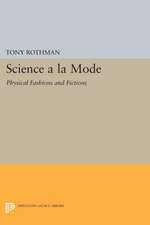 Science a la Mode – Physical Fashions and Fictions