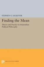 Finding the Mean: Theory and Practice in Aristotelian Political Philosophy