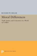 Moral Differences: Truth, Justice, and Conscience in a World of Conflict