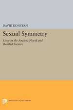 Sexual Symmetry – Love in the Ancient Novel and Related Genres