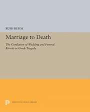 Marriage to Death – The Conflation of Wedding and Funeral Rituals in Greek Tragedy