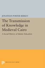 The Transmission of Knowledge in Medieval Cairo – A Social History of Islamic Education