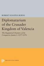 Diplomatarium of the Crusader Kingdom of Valencia The Registered Charters of Its Conqueror Jaume I, 1257–1276. Volume II, Foundations of Crusader Val