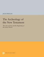 The Archeology of the New Testament – The Life of Jesus and the Beginning of the Early Church – Revised Edition