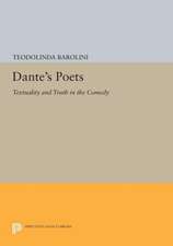 Dante`s Poets – Textuality and Truth in the COMEDY