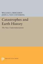 Catastrophes and Earth History – The New Uniformitarianism