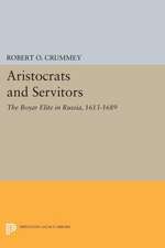 Aristocrats and Servitors – The Boyar Elite in Russia, 1613–1689