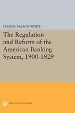 The Regulation and Reform of the American Banking System, 1900–1929