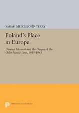 Poland`s Place in Europe – General Sikorski and the Origin of the Oder–Neisse Line, 1939–1943 1939 1943 Paper