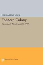 Tobacco Colony – Life in Early Maryland, 1650–1720