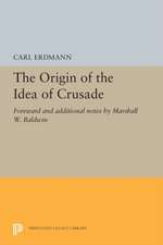 The Origin of the Idea of Crusade – Foreword and additional notes by Marshall W. Baldwin