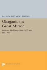 Okagami, The Great Mirror – Fujiwara Michinaga (966–1027) and His Times