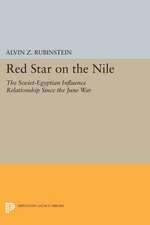 Red Star on the Nile – The Soviet–Egyptian Influence Relationship Since the June War