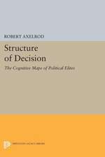 Structure of Decision – The Cognitive Maps of Political Elites